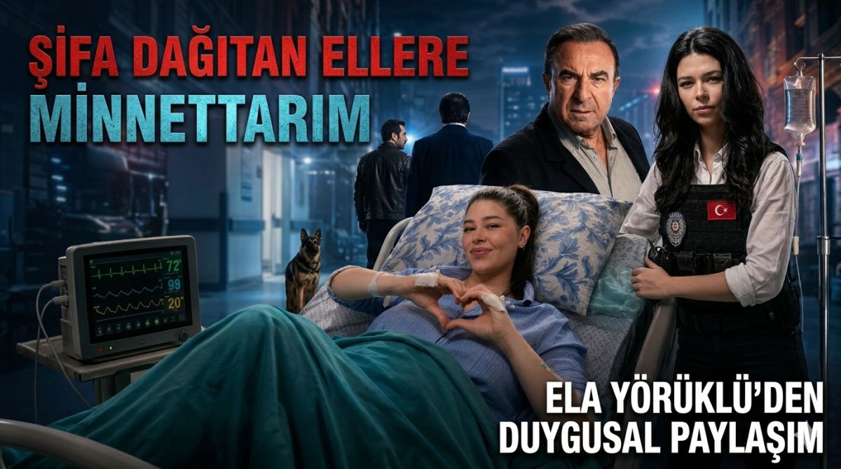 Ela Yörüklü Ameliyat Oldu: "Şifa Dağıtan Ellere Minnettarım"